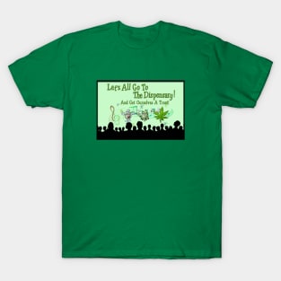 Let's All Go To The Dispensary alternate T-Shirt